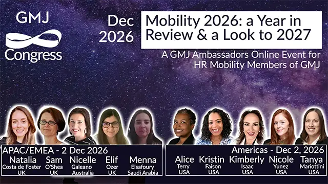 GMJ Congress Dec 2026 - Global Mobility 2026: A Year in Review and a Look to 2027 - Global Mobility HR Event Online GMJ Congress Dec 2026 - Global Mobility 2026: A Year in Review and a Look to 2027 - Global Mobility HR Event Online