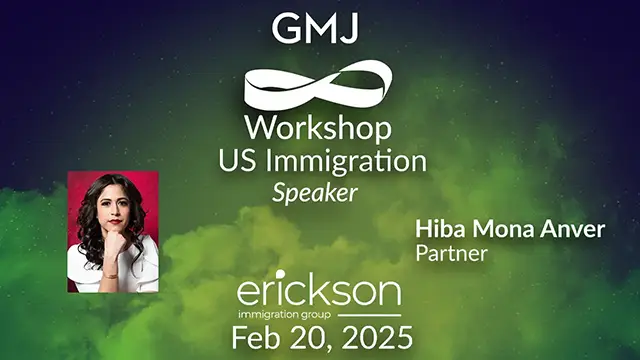 US Immigration GMJ Workshop Feb 2025 - with Erickson Immigration Group - Global Mobility HR Event Online