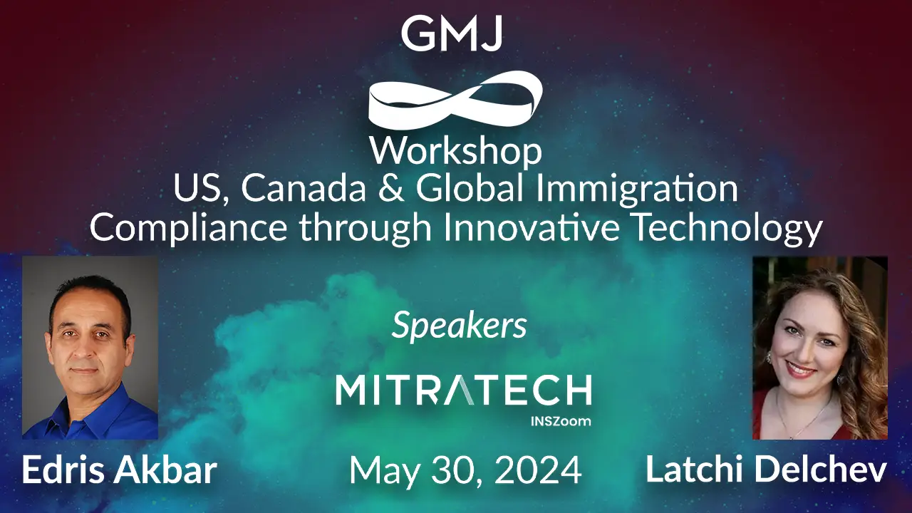 US, Canada & Global Immigration Compliance through Innovative Technology GMJ Workshop with Mitratech